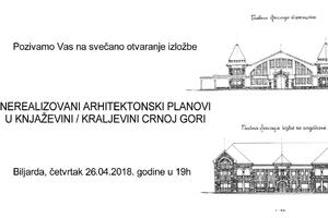 Na Cetinju izložba "Nerealizovani arhitektonski planovi u...