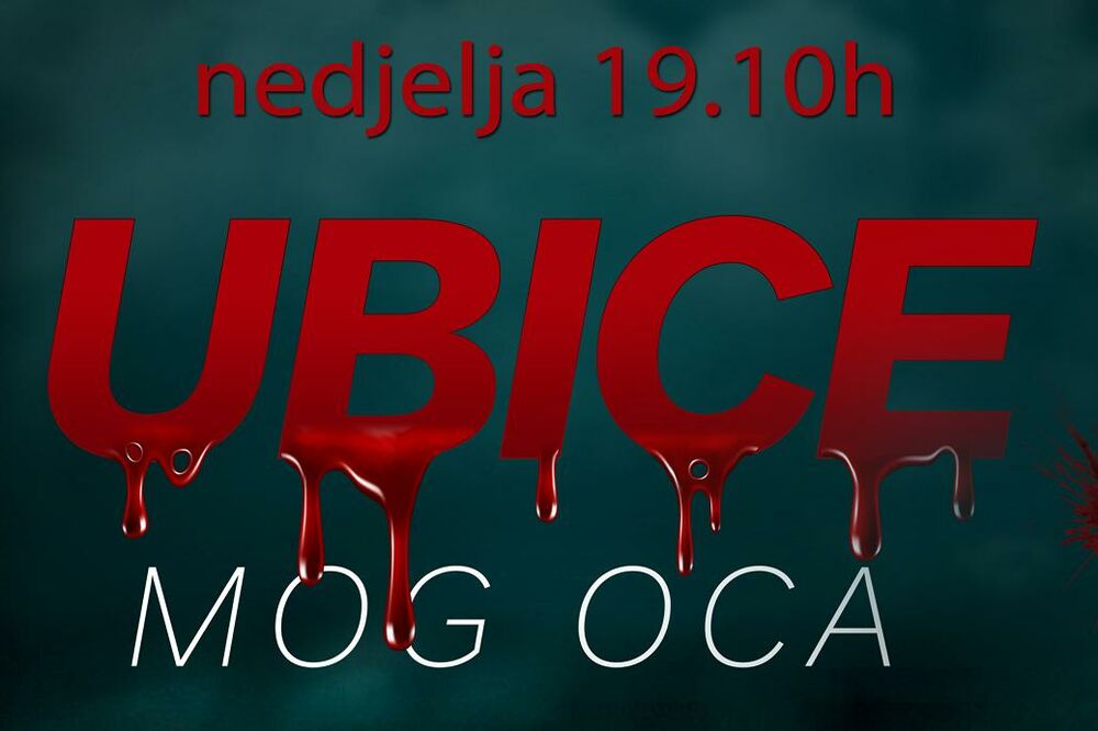 Ubice mog oca, Foto: Printscreen (TV Vijesti)