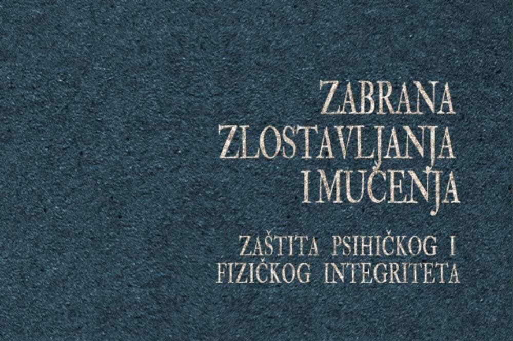 Publikacija "Zabrana zlostavljanja i mučenja - zaštita psihičkog i fizičkog integriteta", Foto: Screenshot