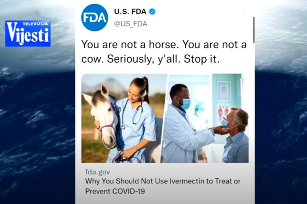 "Vi niste konj. Niste krava. Ozbiljno, svi – prestanite": Objava američke Uprava za hranu i ljekove kojom poručuju da se "Ivermektin" ne koristi za liječenje korone, Foto: Screenshot/TV Vijesti