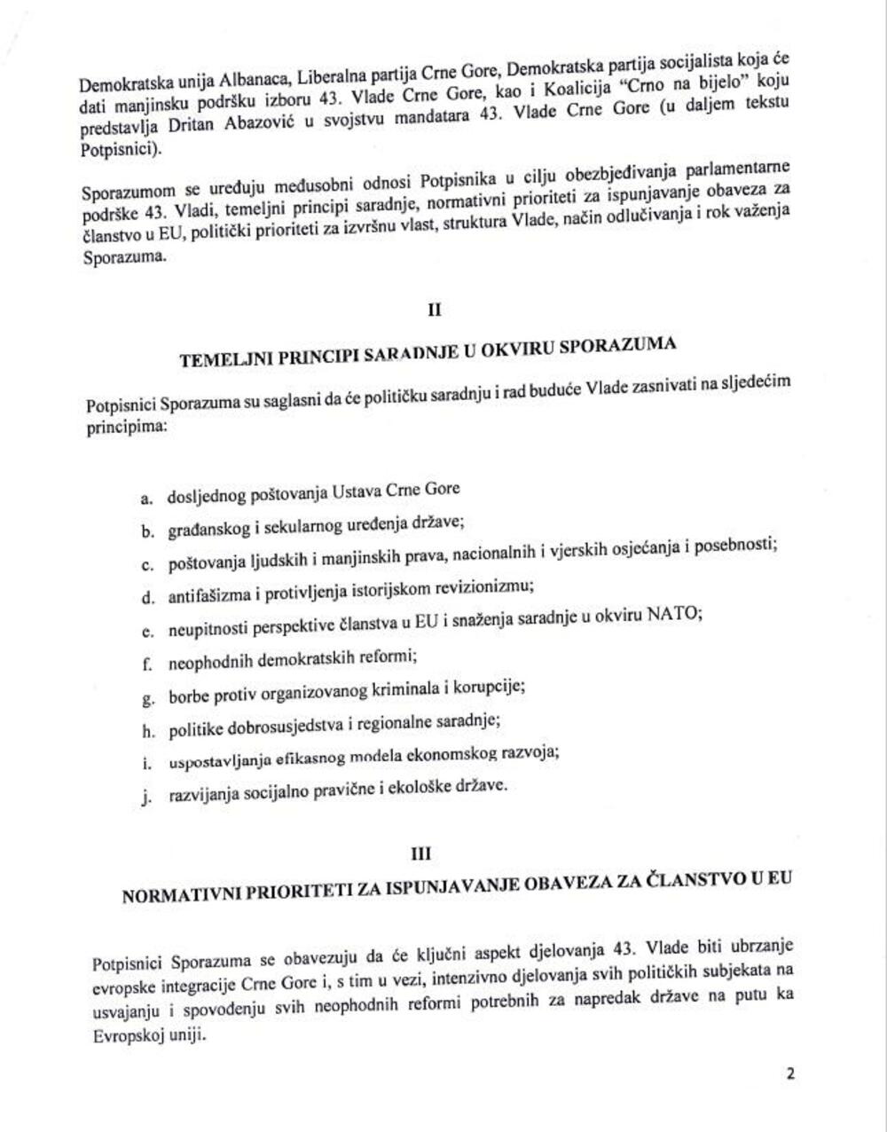 <p>"Odustaje se od odlučivanja konsenzusom na Vladi o najvažnijim državnim odlukama! Nedopustivo je da se mijenja način odlučivanja o temeljnim državnim pitanjima – poput Ugovora sa SPC, Zakona o popisu i Otvorenog Balkana, i da se umjesto konsenzusa pristaje na dvotrećinsko odlučivanje, koje je u ovakvoj strukturi Vlade lako dostižno SNP-u i URA-i. Ugovor sa SPC i Otvoreni Balkan postaju politički prioriteti nove Vlade!"</p>