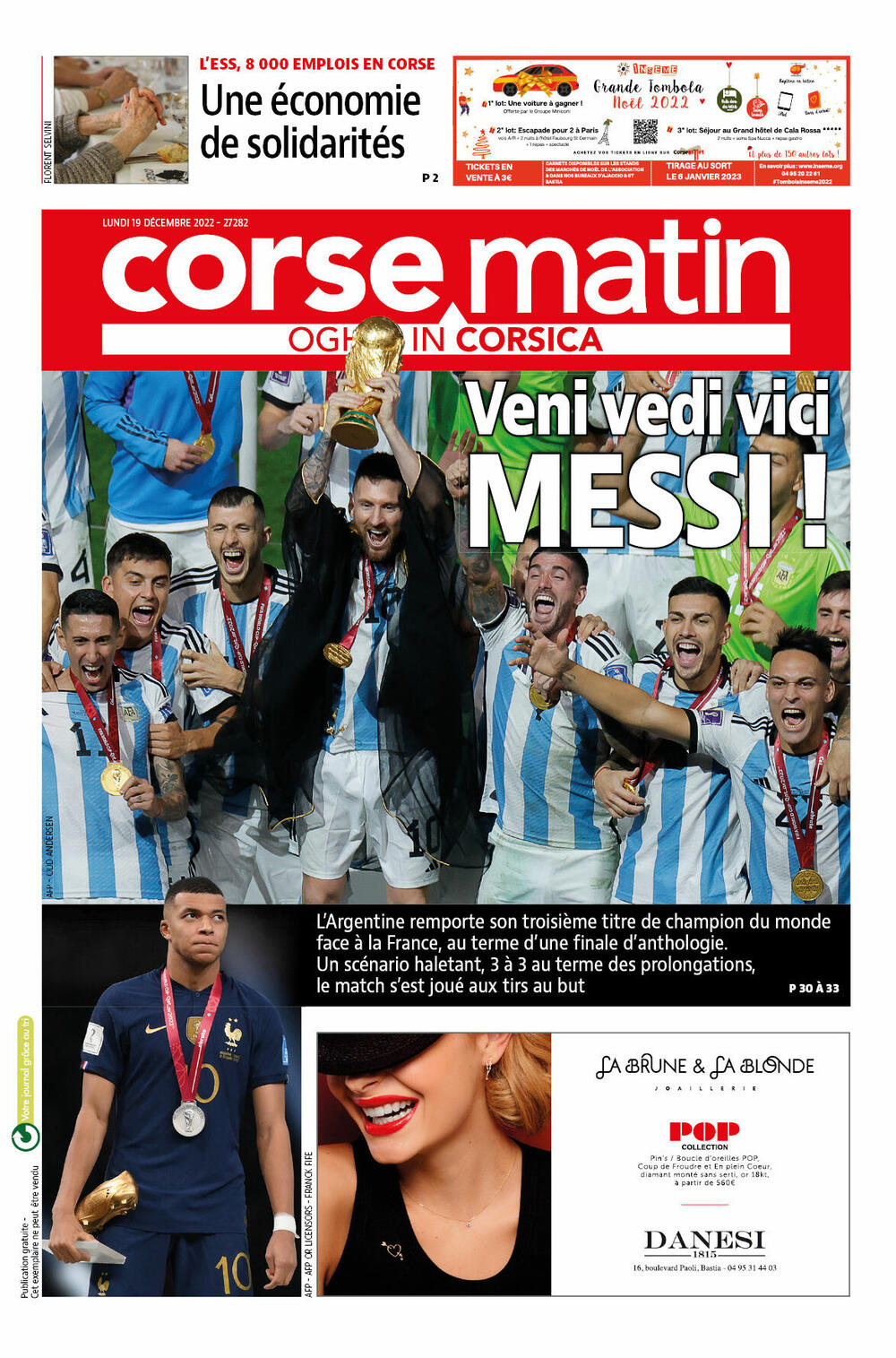 <p>Možda je najkreativniji bio katalonski „Sport”, koji je napisao „Bog postoji”, ali je na španskom napisao bog (dios) sa Mesijevom desetkom - D10S</p>