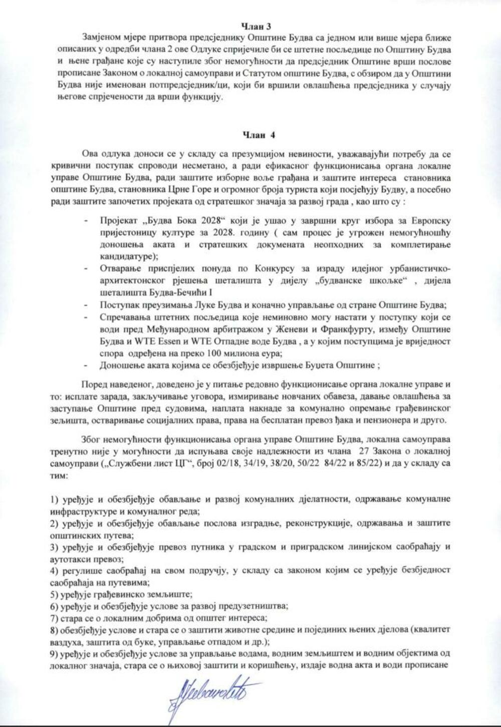 <p>"Odlukom zahtijeva se poštovanje osnovnih ljudskih prava građana Budve, na način da se mjera pritvora koja je određena predsjedniku Opštine Budva, Milu Božoviću u postupku pred nadležnim institucijana Crne Gore, zamijeni sa jednom ili više mjera"</p>