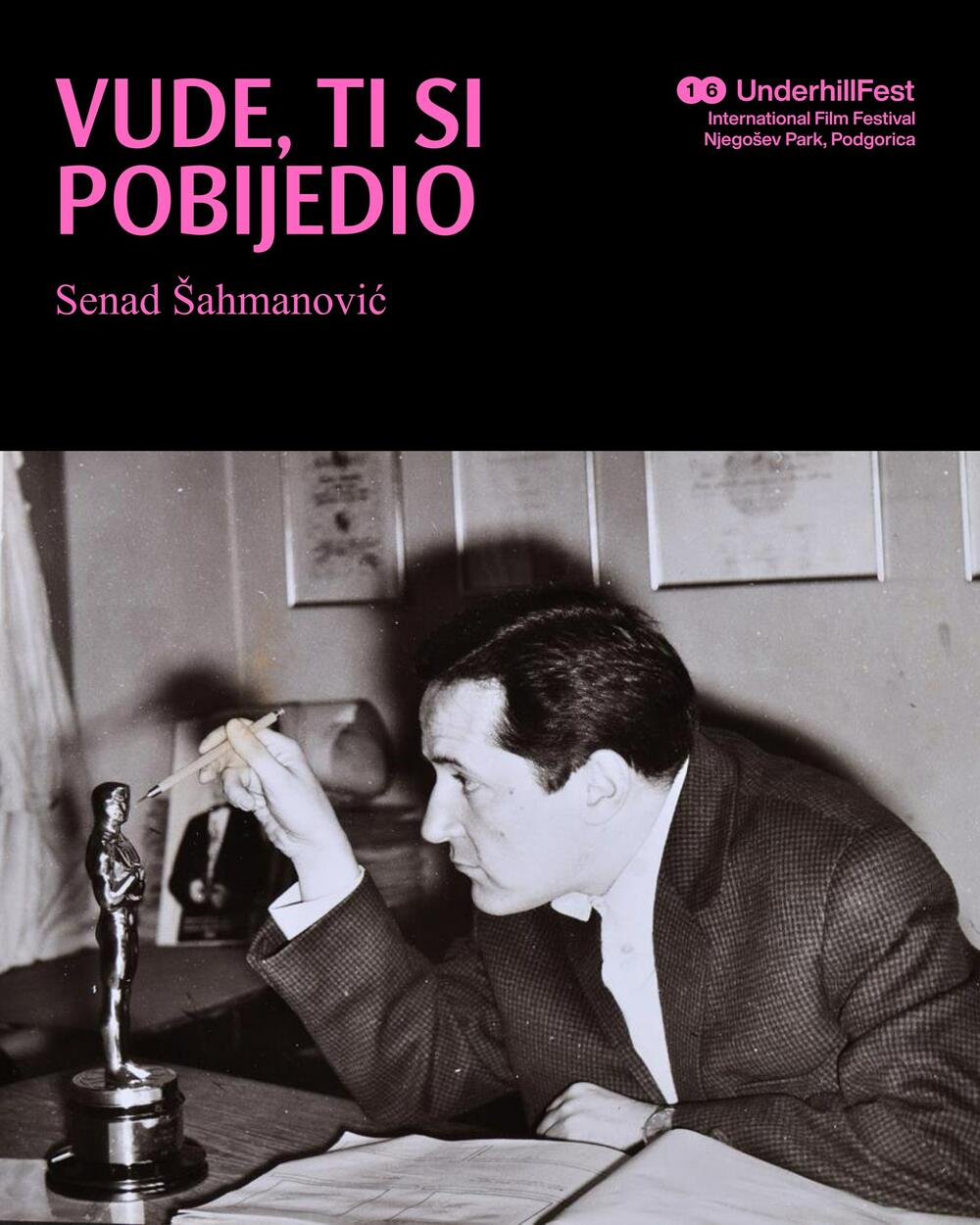 Vude ti si pobijedio, Senad Šahmanovic, Senad Šahmanović, Dušan Vukotić