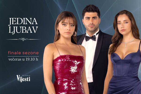 Serija Jedina ljubav – veliko finale večeras u 19:10h na TV Vijesti