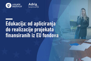 Edukacija: od apliciranja do realizacije projekata finansiranih iz...