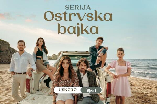 Ljubavna drama „Ostrvska bajka“ uskoro na TV Vijesti