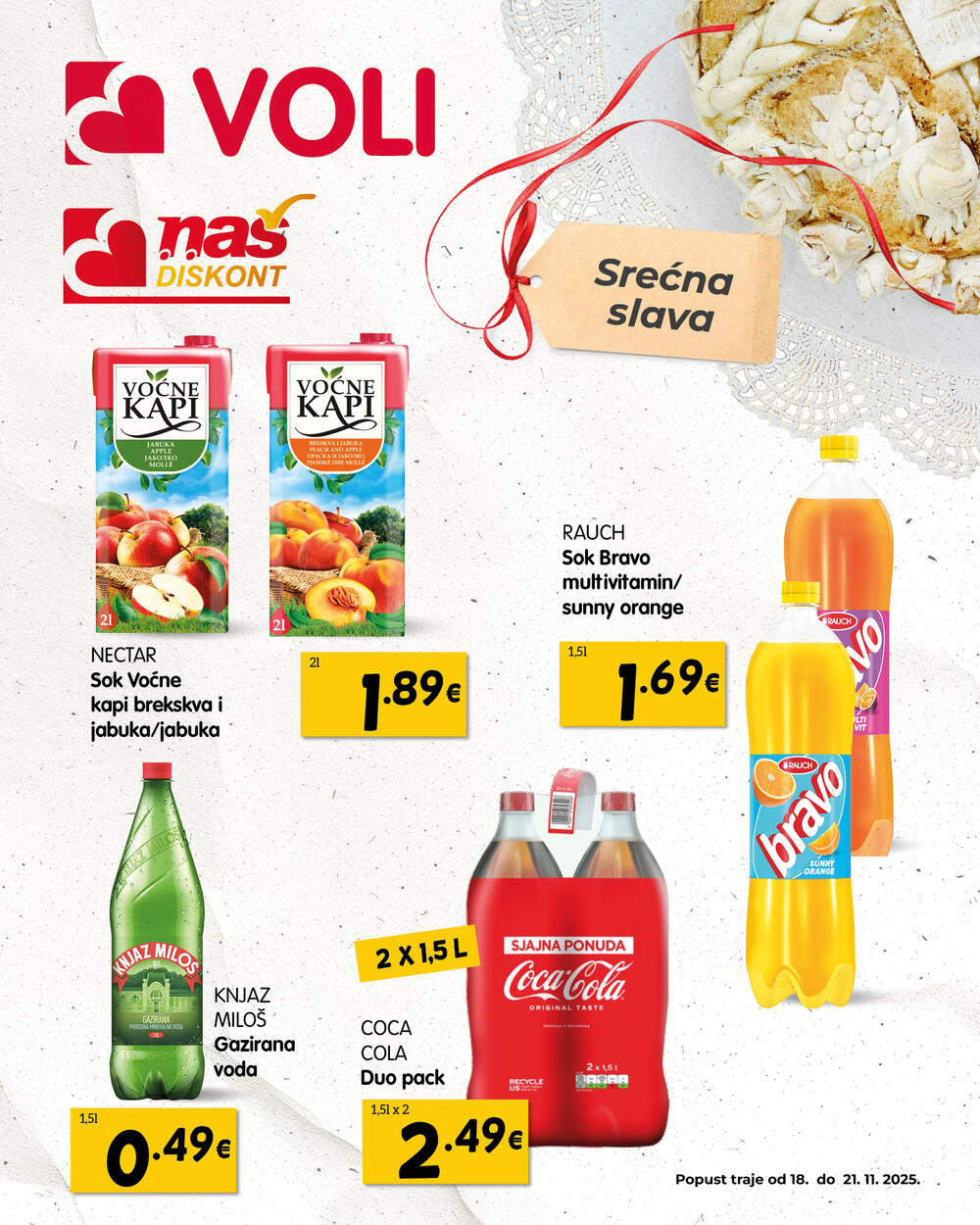 <p><em>Sve što vam je potrebno za bogatu slavsku trpezu, čeka vas u svim Voli i Naš diskont marketima!</em></p>