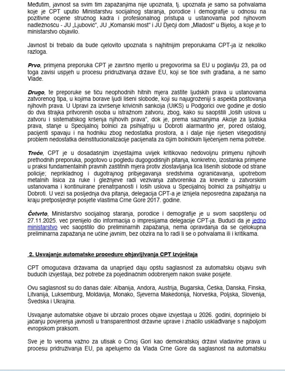 <p>"CPT je do sada uvijek dostavljao takva zapažanja predstavnicima Vlade Crne Gore, a to je učinio i na kraju ove posjete. Međutim, javnost sa cjelokupnim zapažanjima nije upoznata, već samo sa pohvalama koje je CPT uputio Ministarstvu socijalnog staranja, porodice i demografije u odnosu na stručni kadar i profesionalni pristup u ustanovama pod njihovom nadležnošću (JU 'Ljubović', JU 'Komanski most' i JU Dječji dom 'Mladost' u Bijeloj), a koje je to ministarstvo jedino objavilo", piše u saopštenju HRA</p>
