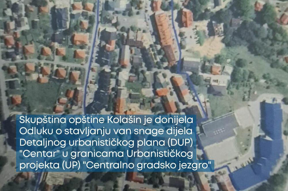 Skupština opštine Kolašin je donijela Odluku o stavljanju van snage dijela Detaljnog urbanističkog plana 'Centar'