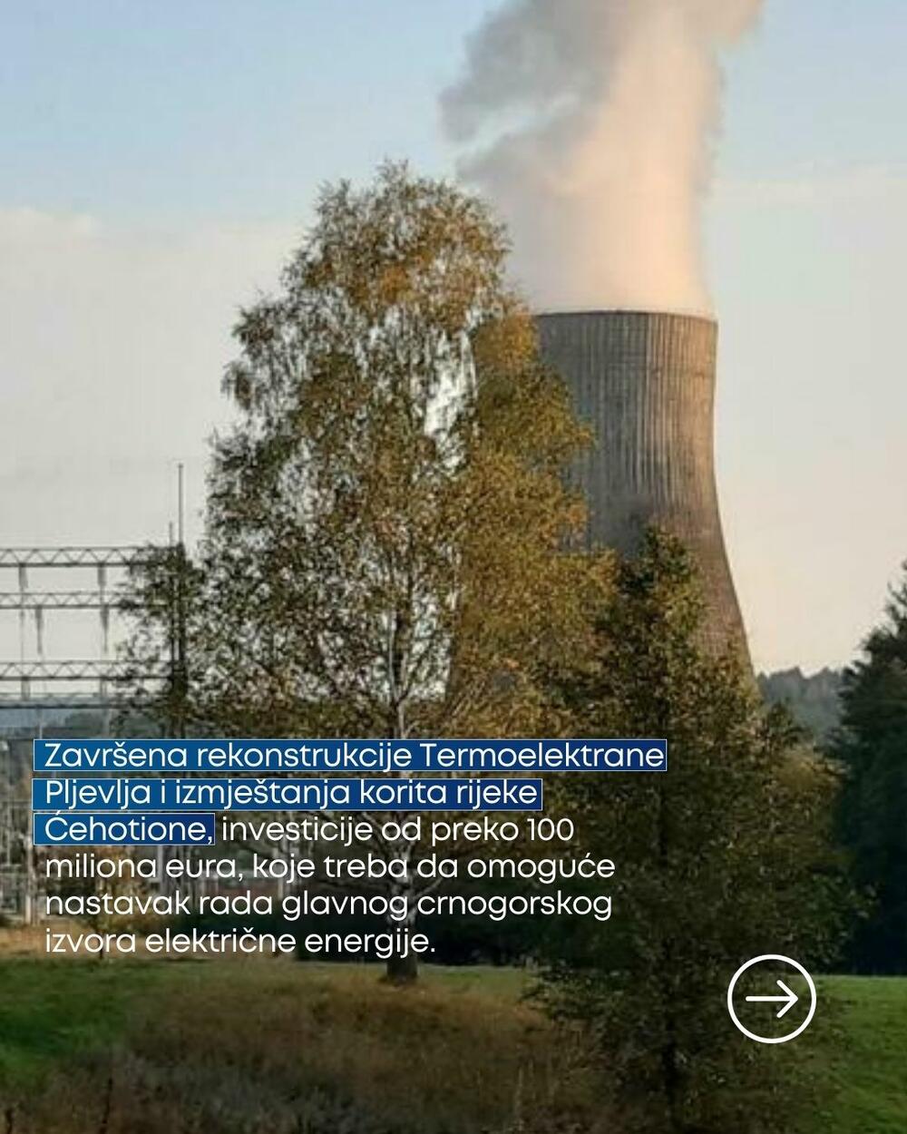 Završena rekonstrukcije Termoelektrane Pljevlja i izmještanja korita rijeke Ćehotione, investicije od preko 100 miliona eura, koje treba da omoguće nastavak rada glavnog crnogorskog izvora električne energije
