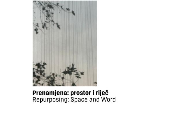 &bdquo;Prenamjena: prostor i riječ&rdquo; - o nasljeđu prostoru i društvenoj...