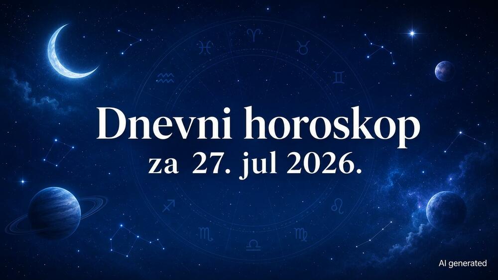 Dnevni horoskop za ponedjeljak, 27. jul 2026.
