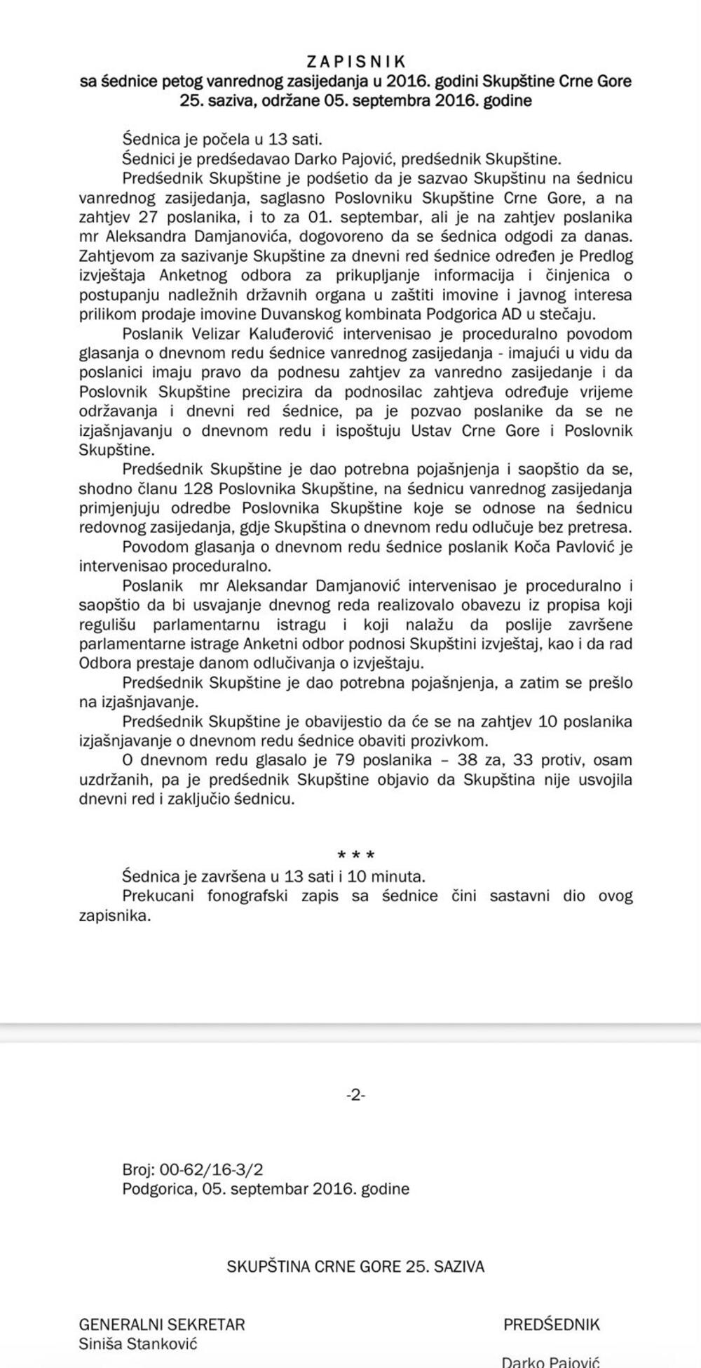 <p>Sjednica na kojoj je trebalo da se raspravlja o razrješenju nije održana, Mandić nije dozvolio TV prenos utvrđivanja ima li kvoruma i ulazak medija u plenum</p>  <p>Iz opozicije poručili da neće sarađivati s Vladom i većinom dok se ne održi sjednica, što znači da nema većine za nove izmjene Ustava</p>  <p>Ne pobjeđuje se tako što se pobjegne od glasanja, već tako što se obezbijedi većina i javno stane iza svog stava, poručuje Miloš Perović</p>
