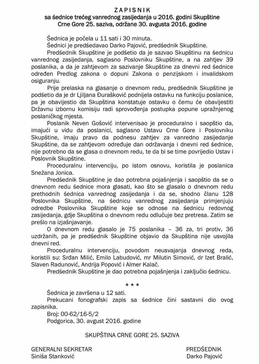 <p>Sjednica na kojoj je trebalo da se raspravlja o razrješenju nije održana, Mandić nije dozvolio TV prenos utvrđivanja ima li kvoruma i ulazak medija u plenum</p>  <p>Iz opozicije poručili da neće sarađivati s Vladom i većinom dok se ne održi sjednica, što znači da nema većine za nove izmjene Ustava</p>  <p>Ne pobjeđuje se tako što se pobjegne od glasanja, već tako što se obezbijedi većina i javno stane iza svog stava, poručuje Miloš Perović</p>