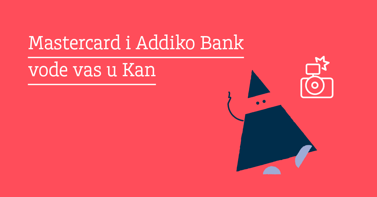 Mastercard i Addiko bank vode vas u Kan